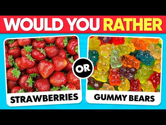 Would You Rather...? JUNK FOOD vs HEALTHY FOOD 