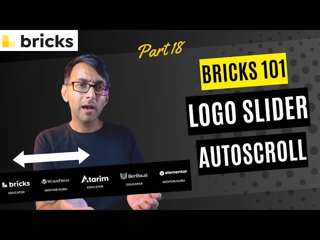 Bricks 101 Part 18 - Logo Slider Autoscroll Marquee - BricksBuilder.io Bricks Wordpress Tutorial