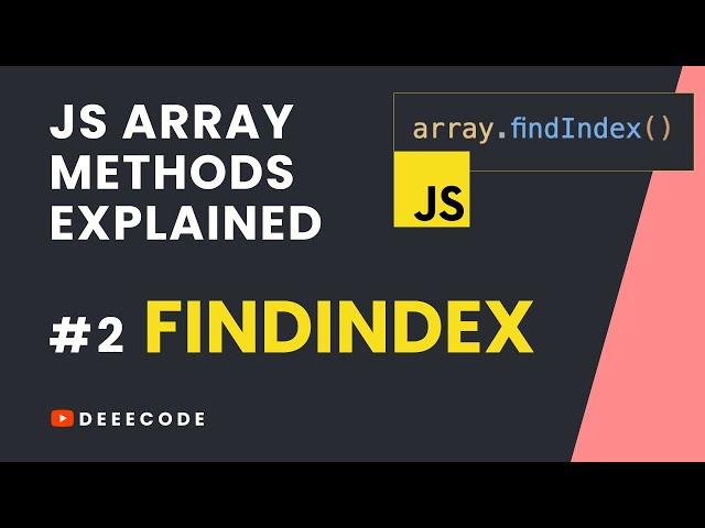 JS Array Methods Explained #2 - FINDINDEX Method