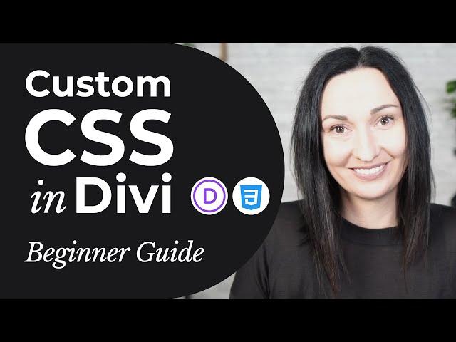 Working with Custom CSS in Divi: Beginner Guide [2022]