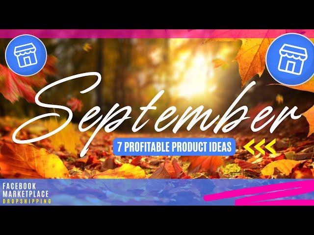 Top 7 Best-Selling SEPTEMBER Items & Product Ideas For FB Shops & Facebook Marketplace Dropshipping