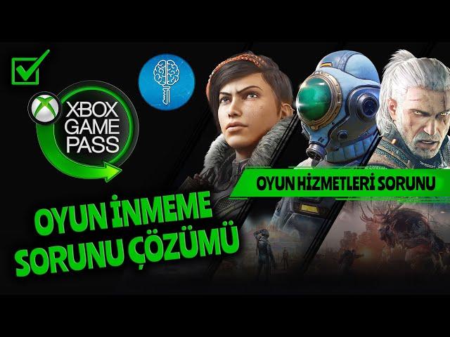 XBOX GAMEPASS OYUN İNMEME / YÜKLENMEME SORUNU ÇÖZÜMÜ ( 0x87e00196 ) Oyun Hizmetleri Sorunu Çözümü