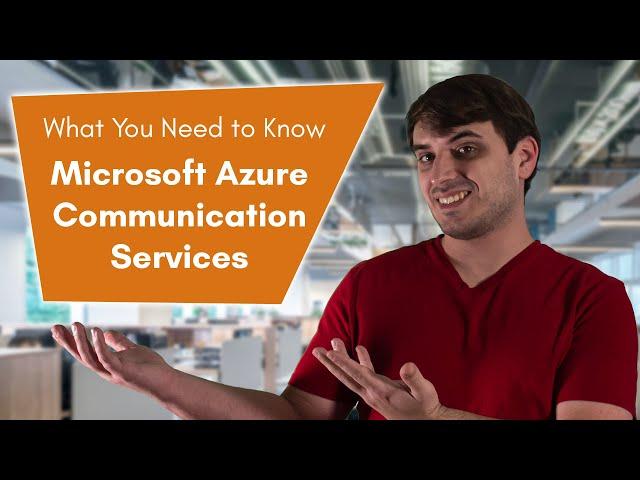 What You Need to Know About Microsoft Azure Communication Services