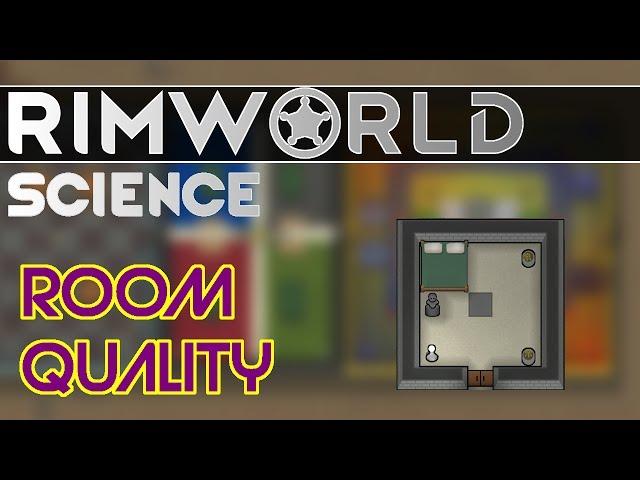 RimWorld Science Alpha 17: Room Quality — RimWorld Alpha 17 Impressive Room SCIENCE!!!