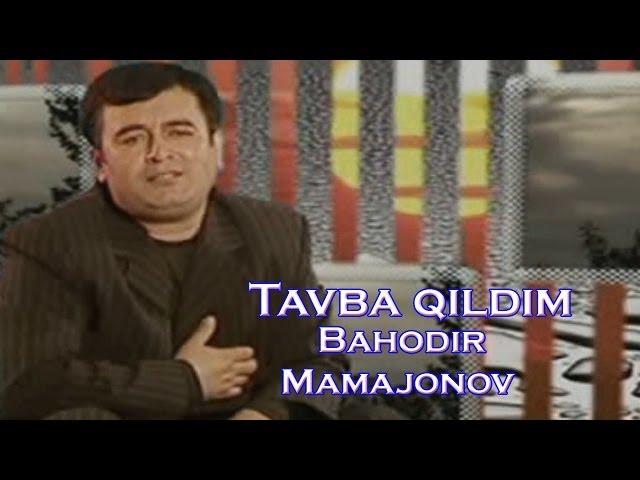 Bahodir Mamajonov - Tavba qildim | Баходир Мамажонов - Тавба килдим