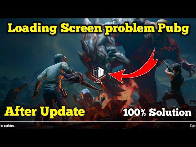 Pubg Loading Screen Problem After 2.8 Update Solve |   Pubg Loading Problem New Update