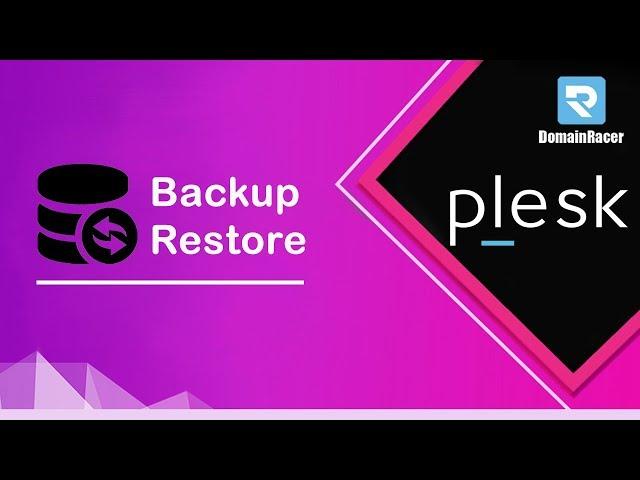 Backup and Restore MYSQL Database in Plesk: DomainRacer