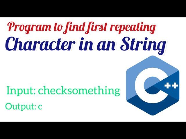 C++ program to find first repeating character in an string | #viral #C++