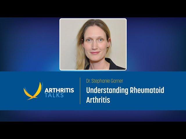 Understanding Rheumatoid Arthritis  | Arthritis Talks