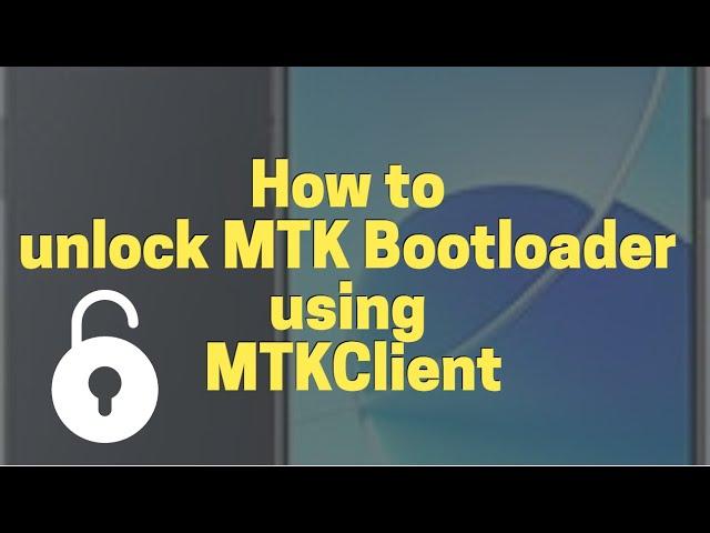 How to unlock Mediatek Bootloader using MTKClient