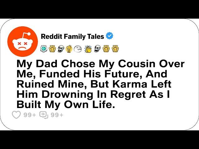 My Dad Sacrificed My Future For My Cousin.....- Reddit Family