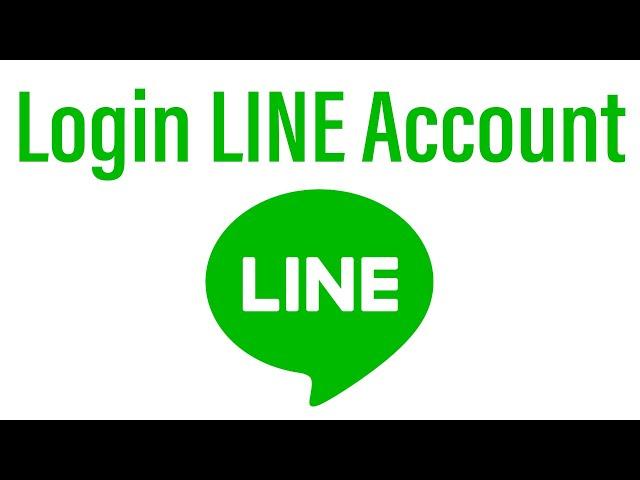 LINE Login 2021 | Line Account Login Help | Line App Sign In | Login To Line App