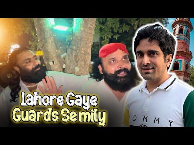 Sub Guards Se Mily  | Lahore Waly Restaurant Ka Visit Kiya |Wapis B Aj He Jana | Vlog 69 |