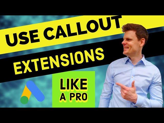 Optimal Way to Set Up Callout Extensions in Google Ads