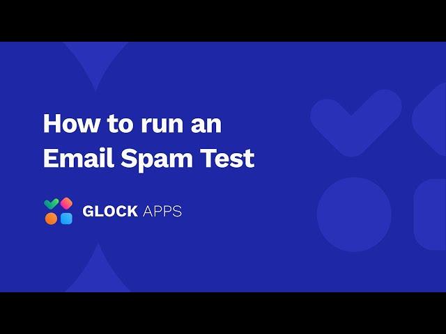 How to run an Email Spam Test with GlockApps