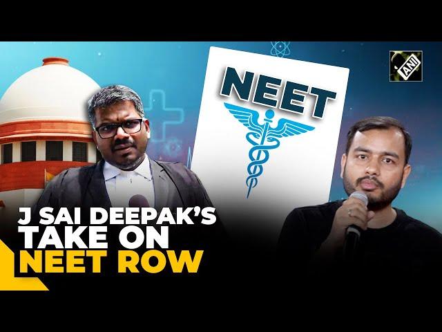 “We are challenging arbitrary award of grace marks…” J Sai Deepak on SC hearing on NEET-UG 2024 exam