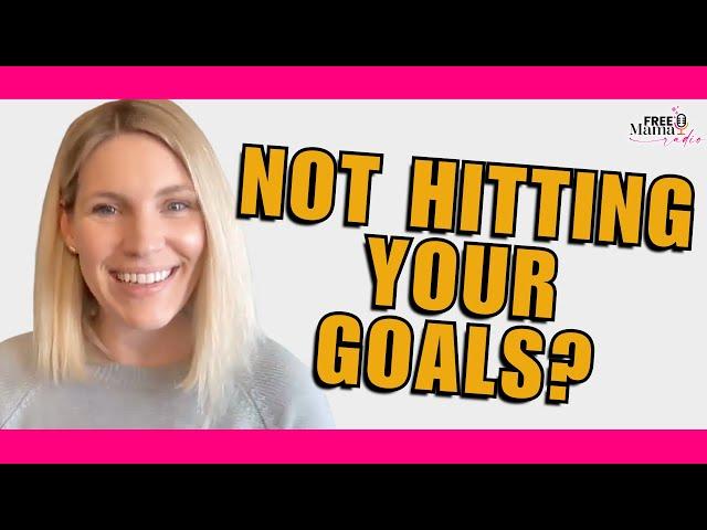 Why You're Not Hitting Your Goals