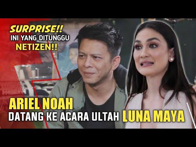 ARIEL NOAH DATANG KE ULTAH LUNA MAYA