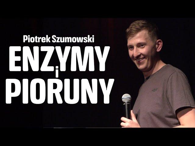 Piotrek Szumowski - Enzymy i Pioruny | Stand-up | 2022