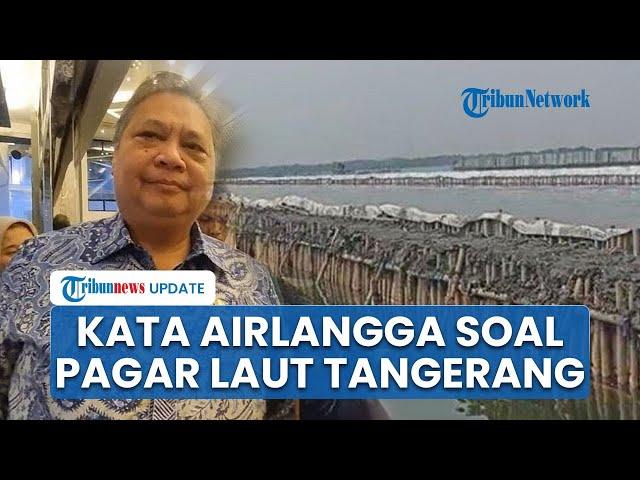 Respons Menko Airlangga soal Pagar Laut Misterius 30 Km di Tangerang: Bukan Bagian dari PSN Jokowi