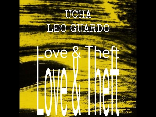 Ucha & Leo Guardo - Love & Theft