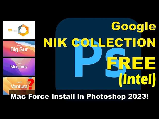 Goggle Nik Collection - The FREE version FULL Clean Install Photoshop 2023 for INTEL Mac Monterey