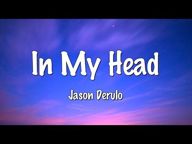 In my head (LYRICS) - Jason Derulo