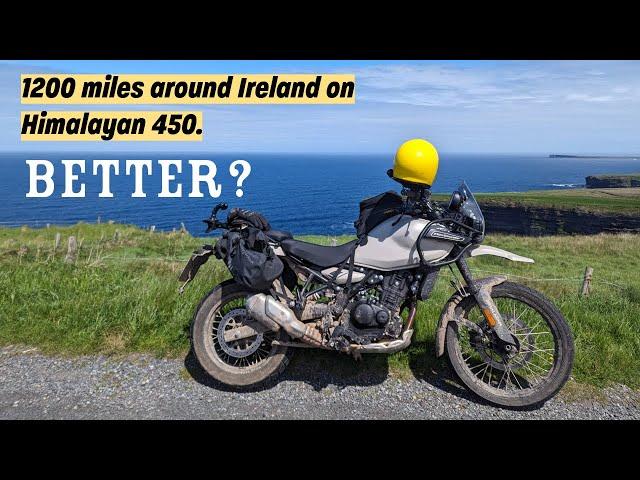 1200 miles around Ireland on Himalayan 450 - Is it better?