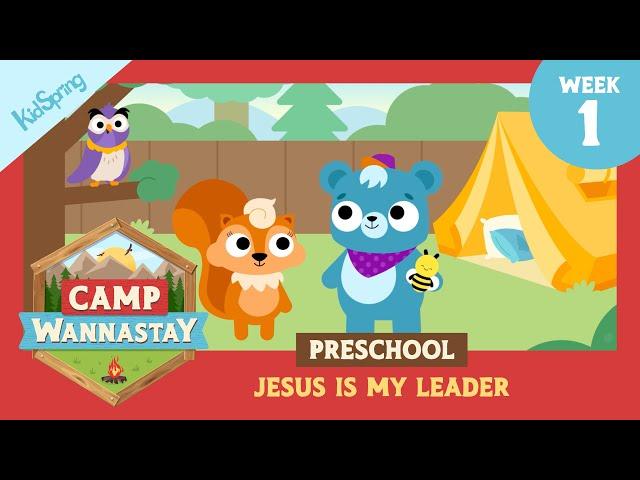 Jesus Is My Leader | Camp Wannastay | Preschool Week 1