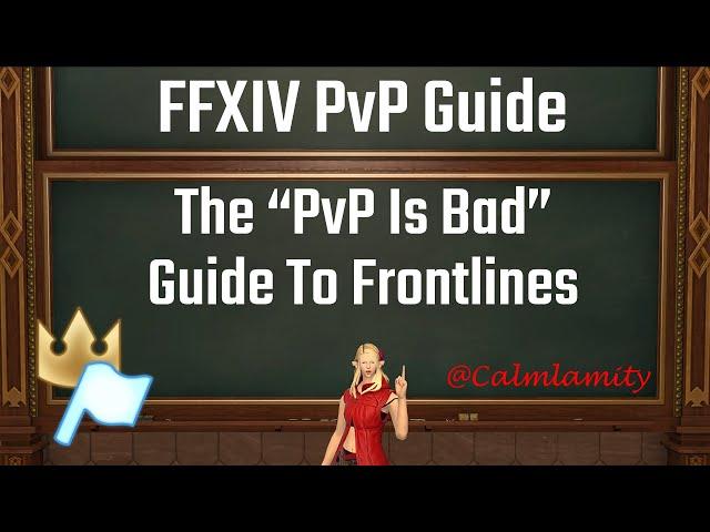 The "PvP Is Bad" Guide to Frontlines : FFXIV PvP Mentor Series