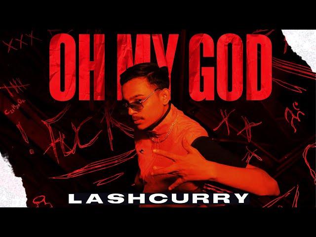 LASHCURRY - OH MY GOD | ( Official Music Video ) NAYAAB RECORDS