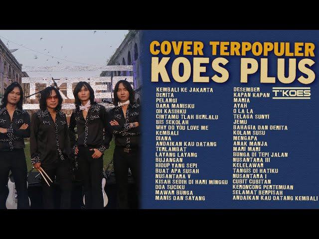 KOES PLUS Cover Lagu Terpopuler Sepanjang Masa by T'KOES | Lagu Kenangan 1970-2000