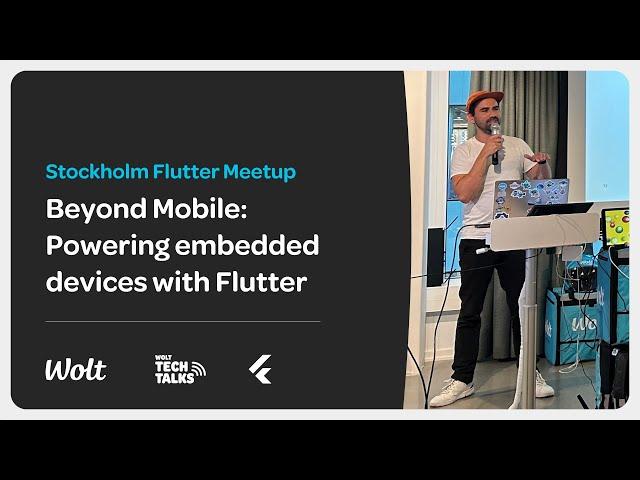 Flutter Stockholm x Wolt Meetup - Beyond Mobile Powering embedded devices with Flutter