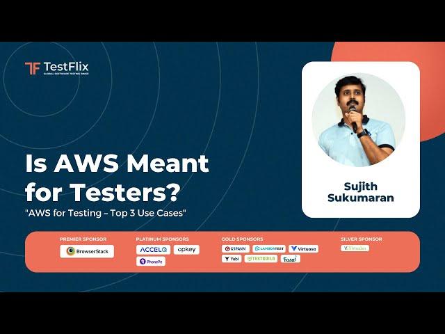 AWS for Testing – Top 3 Use Cases | Sujith Sukumaran | AWS Testing Explained | TestFlix 2022