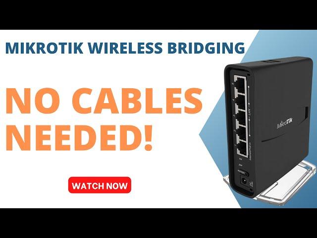 MikroTik Wireless Bridging: A Simple and Effective Way to Connect Networks