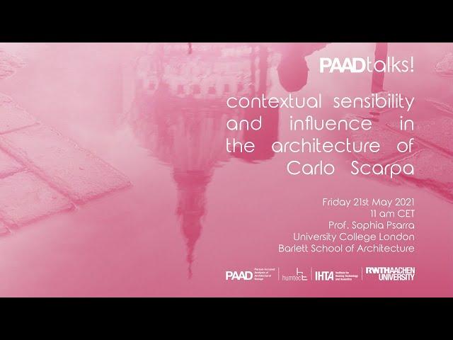 Psarra: Contextual sensibility and influene in the architecture of Carlo Scarpa · PAADtalks!