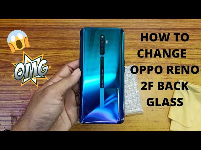 OPPO RENO 2F BROKEN  BACK GLASS REPLACEMENT  || RENO 2F BACK PANEL CHANGE