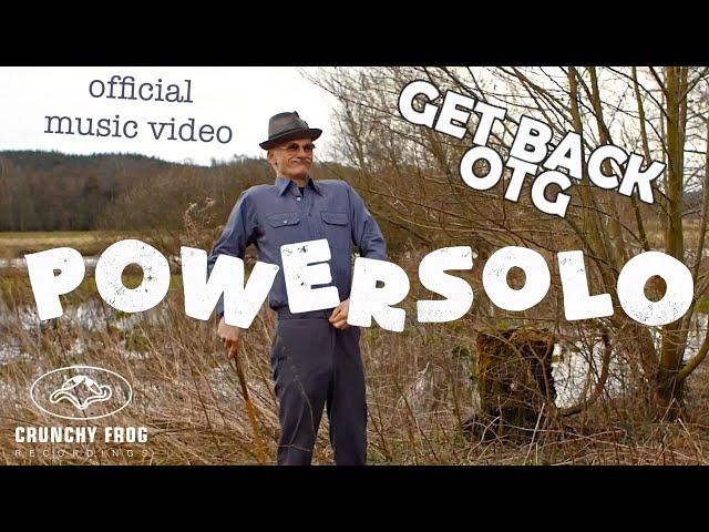 PowerSolo - Get Back OTG (Official Music Video)