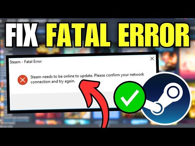 How To Fix Steam Fatal Error "Steam Needs to Be Online to Update"