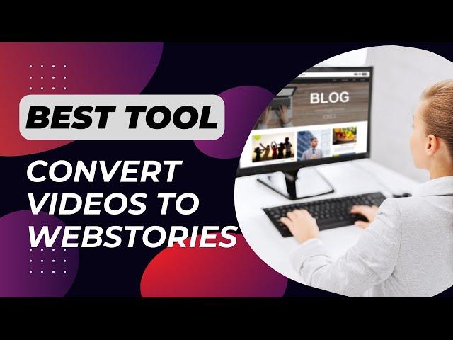 Best Method To Convert Videos to Webstories - How To Convert A Video Into A Web Story