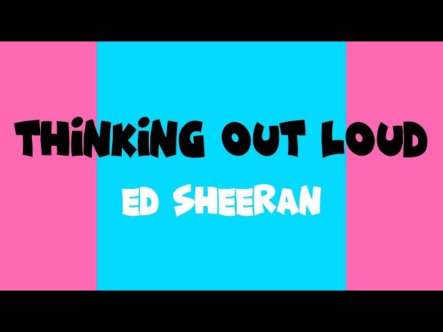 Lyrics ( Ed Sheeran Thinking Out Loud )