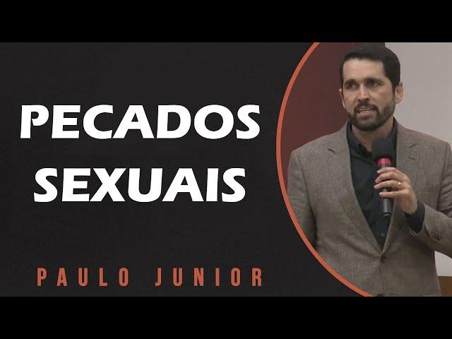 PECADOS SEXUAIS - Paulo Junior