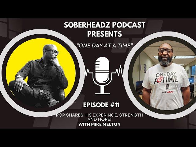 SOBERHEADZ PODCAST "ONE DAY AT A TIME" EPISODE #11 FEAT: POP BUCHANAN