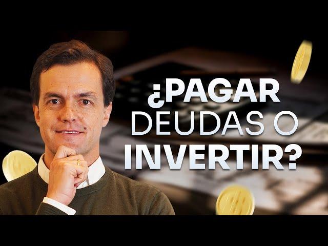 ¿Pagar Deudas o Invertir? Esto Es Lo Que Debes Hacer