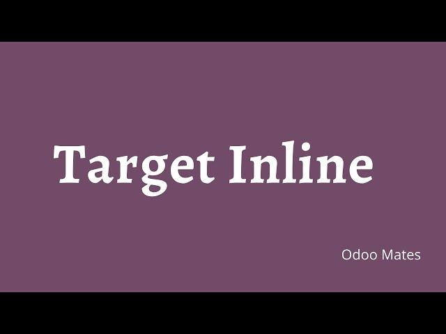 77. Target Inline In Odoo || Inline Actions In Odoo  || Target In Odoo Actions || Odoo Window Action