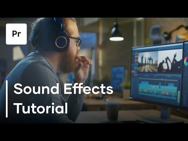 How To Make Your Videos Better Using Sound Effects In Premiere Pro