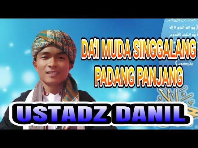 USTADZ DANIL • DA'I MUDA SINGGALANG - PADANG PANJANG