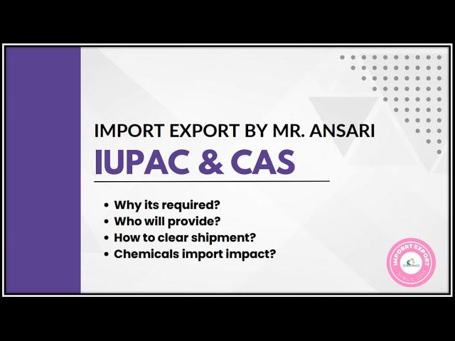 What is IUPAC International Union of Pure  Applied Chemistry  & CAS in Import & Export