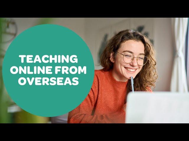 Teaching Online from Overseas