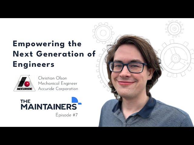 Empowering the Next Generation of Engineers with Christian Olson, Mech. Eng. at Accuride Corp.